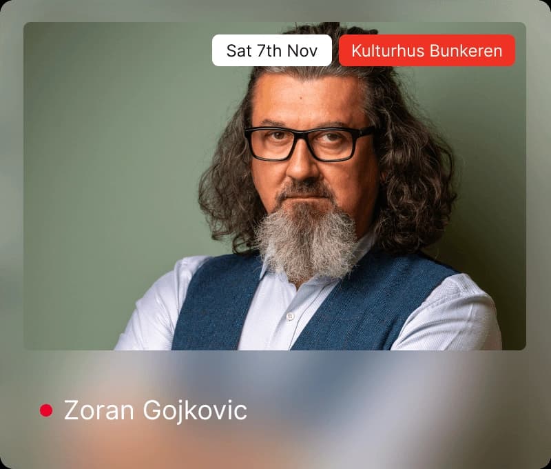 Zoran Gojkovic — Sat 7th Nov, Kulturhus Bunkeren